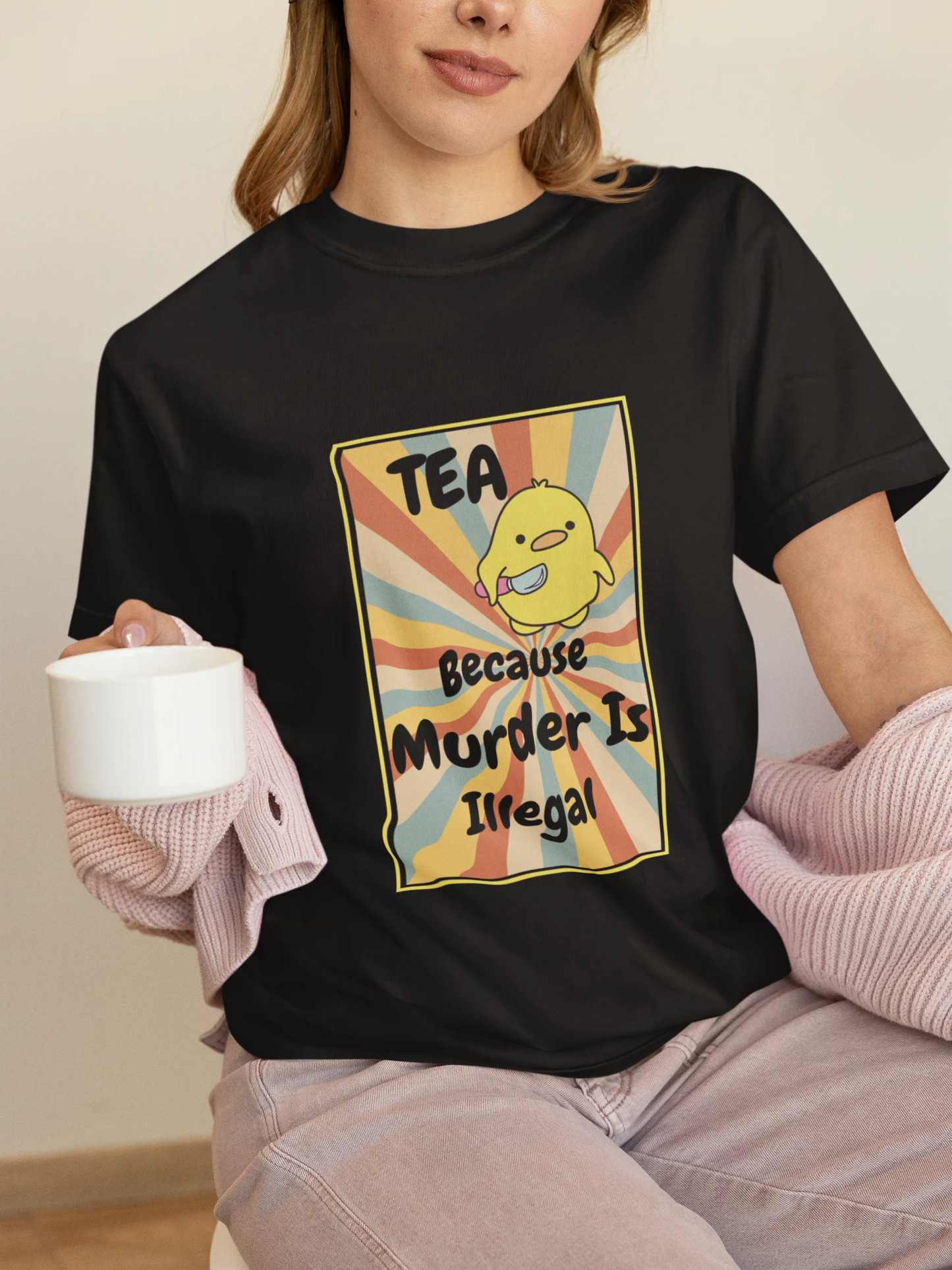 "Tea - Because Murder is Illegal" | Women’s T-shirt for Tea Lovers