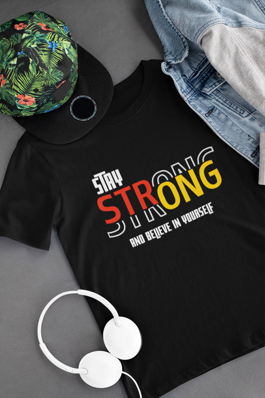 "Stay Strong and Believe in Yourself" | Men’s Motivational T-shirt