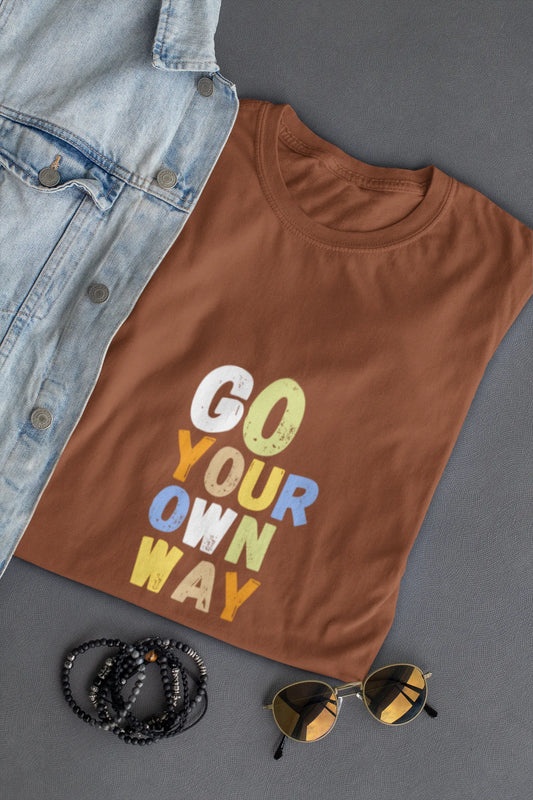 "Go Your Own Way" | Women’s Motivational T-shirt
