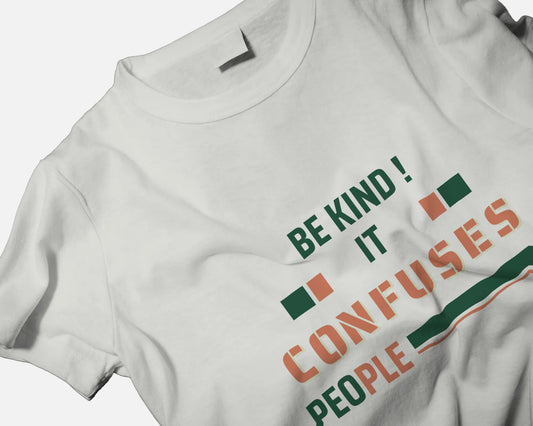 "Be Kind - It Confuses People" | Men’s Motivational T-shirt