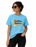 Coffee Before Eye Contact | Women's SkyBlue T-shirt | Coffee