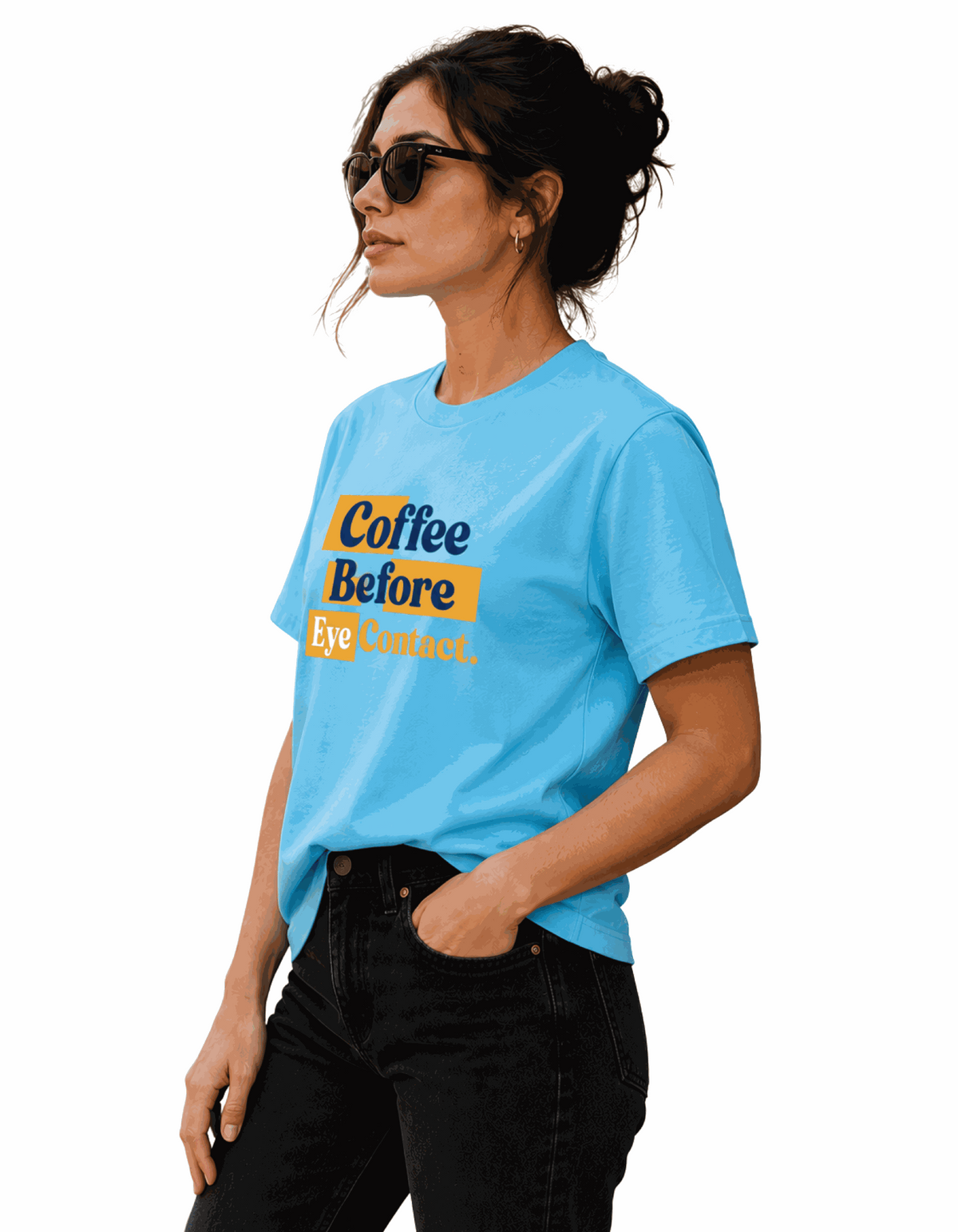 Coffee Before Eye Contact | Women's SkyBlue T-shirt | Coffee