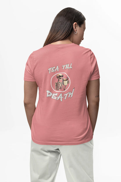 "Tea Till Death" | Women 's T-Shirt for Tea Lovers
