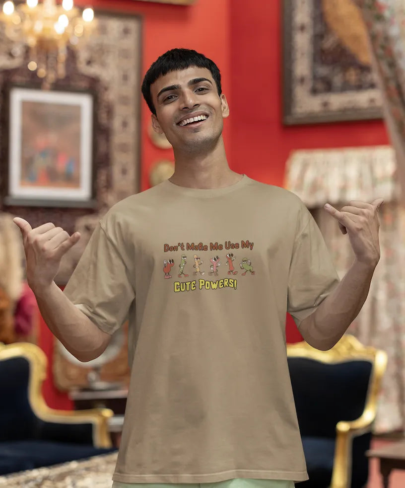 Don’t Make Me Use My Cute Powers T-Shirt for Men