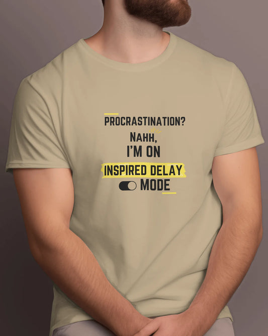 "Procrastination? Nahh I'm on Inspired Delay Mode" | Men’s Motivational T-shirt