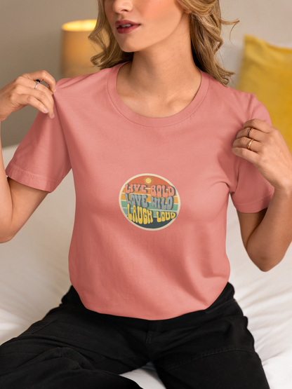 "Live Bold_Love Wild_Laugh Loud" | Women’s Motivational T-shirt