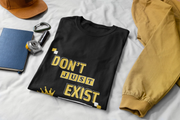 "Don't Just Exist - Glow" | Men’s Motivational T-shirt