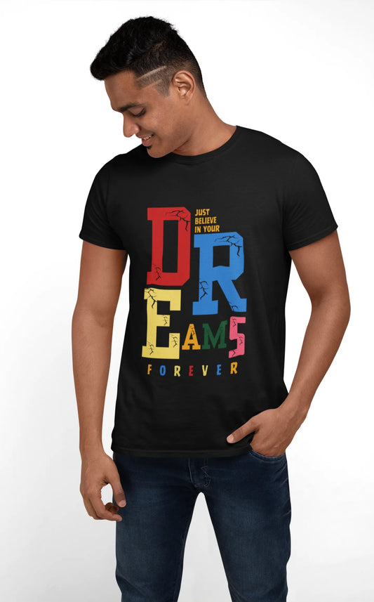 "Just Believe in Your Dreams Forever" | Men’s Motivational T-shirt