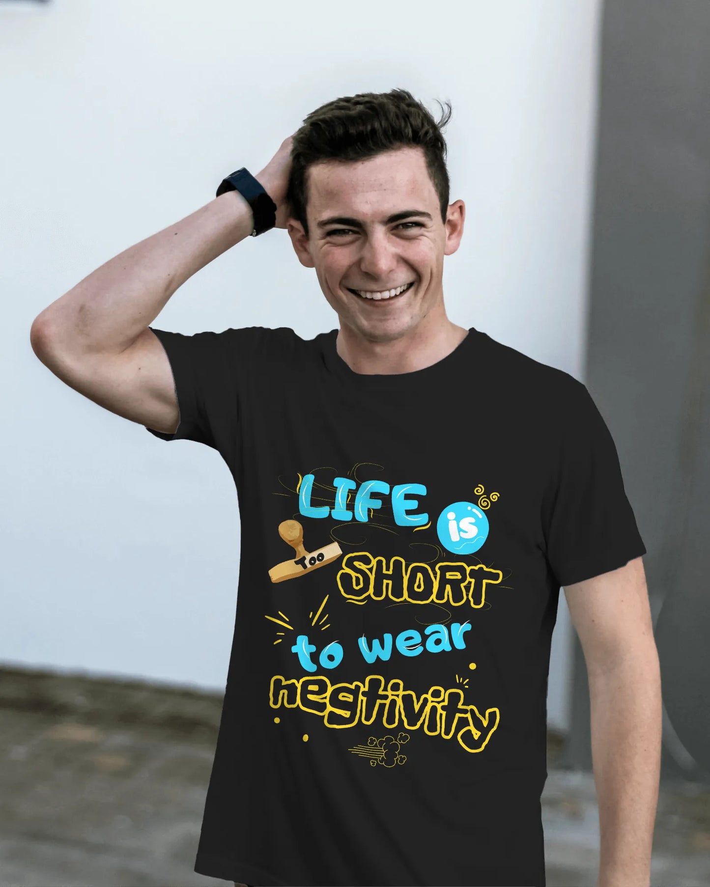 "Life is Too Short to Wear Negativity" | Men’s Motivational T-shirt