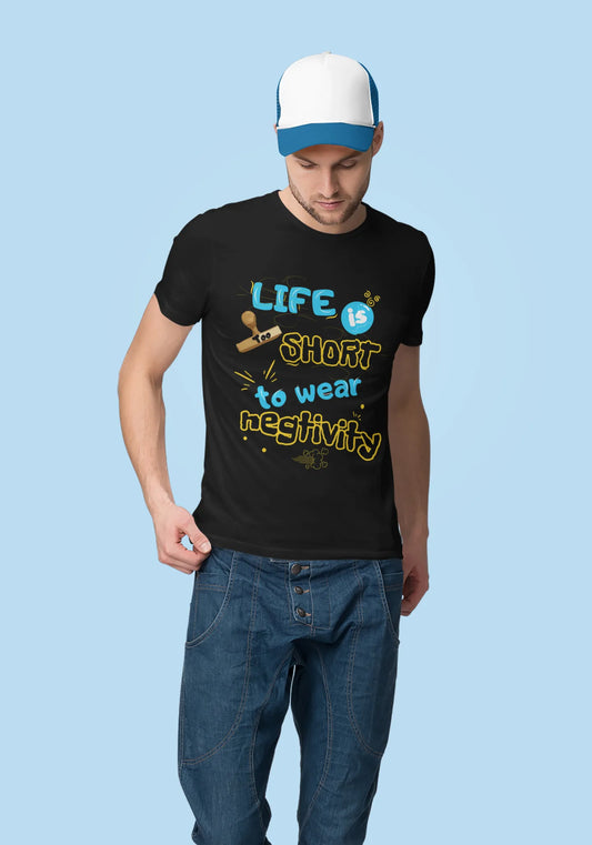 "Life is Too Short to Wear Negativity" | Men’s Motivational T-shirt