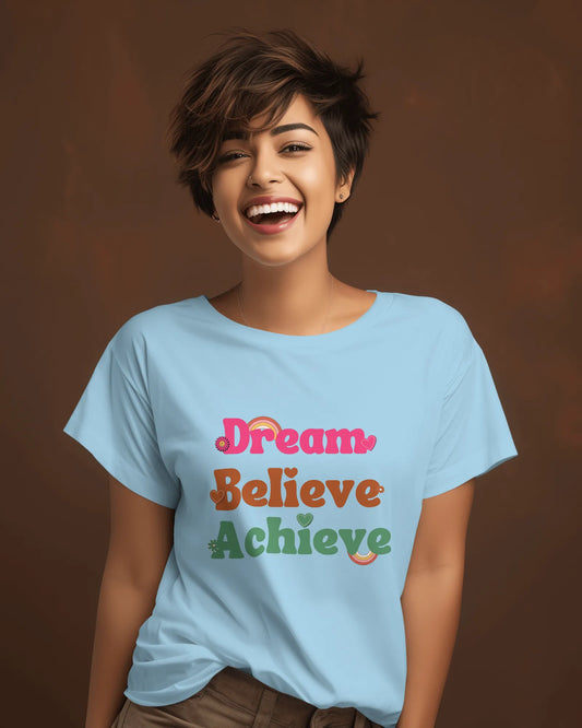"Dream Believe Achieve" | Women’s Motivational T-shirt