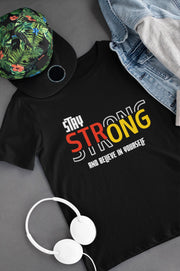 "Stay Strong and Believe in Yourself" | Women’s Motivational T-shirt