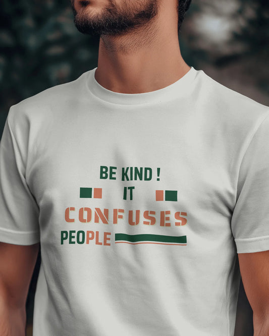 "Be Kind - It Confuses People" | Men’s Motivational T-shirt