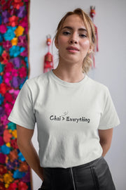 "Chai > Everything" | Women’s T-shirt for Tea Lovers