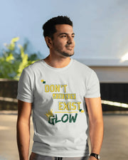 "Don't Just Exist - Glow" | Men’s Motivational T-shirt