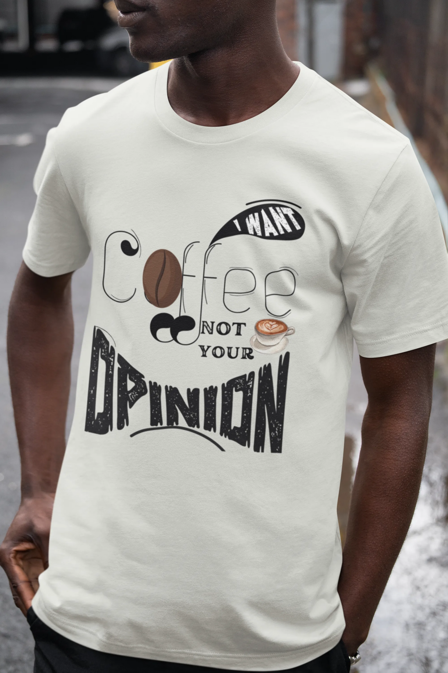 "I Want Coffee - Not Your Opinion" | Men’s Coffee Lovers T-shirt