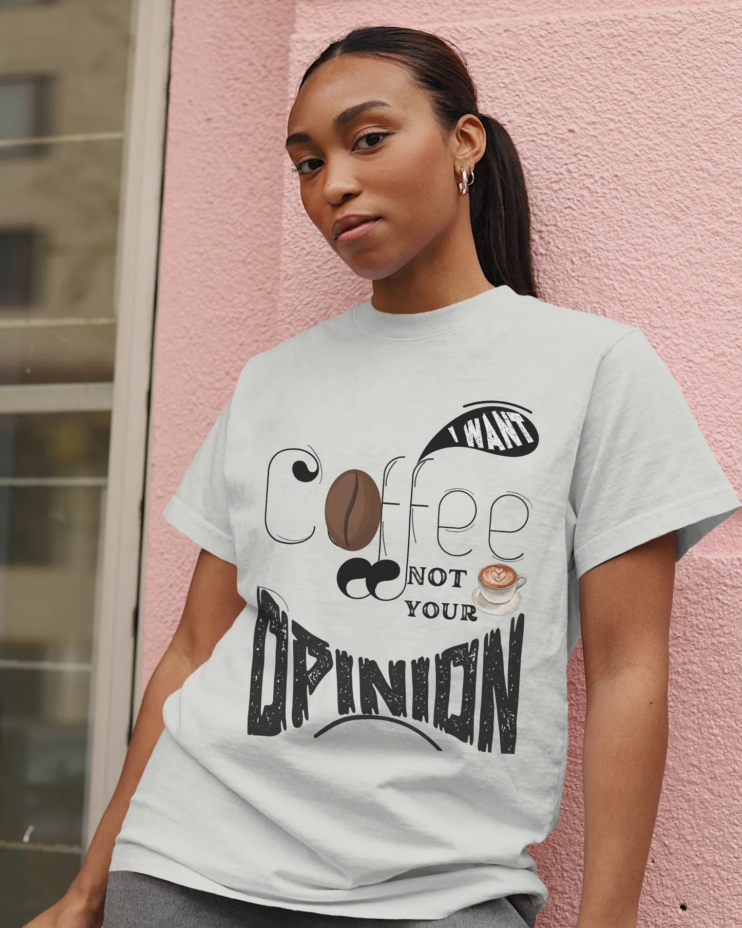 "I Want Coffee - Not Your Opinion" | Women’s Coffee Lovers T-shirt