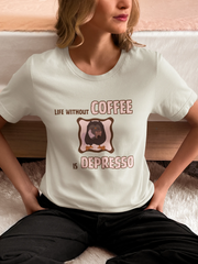 "Life Without Coffee Is Depresso" | Women’s Coffee Lovers T-shirt