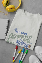 "May Your Coffee Kick In Before Reality Does" | Men’s Coffee Lovers T-shirt