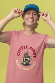 "Coffee First - Greatness Later" | Men’s Coffee Lovers T-shirt