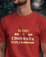 "Be Kind - It Confuses People" | Men’s Motivational T-shirt
