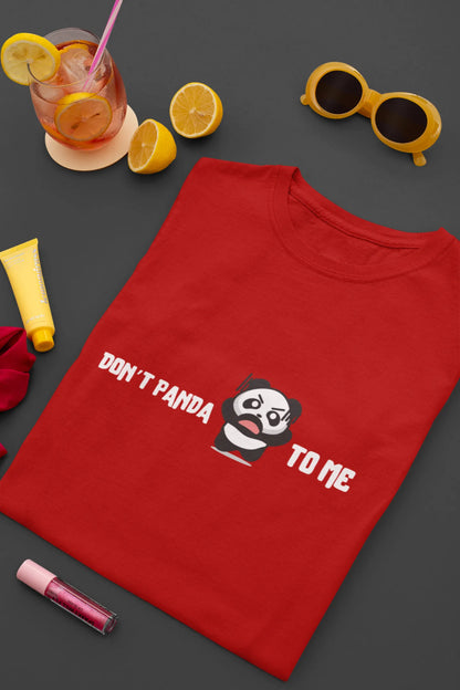 "Don’t Panda to Me T-Shirt – Funny Angry Panda Graphic Tee" | Women’s T-shirt for Cartoon Lovers