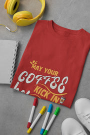 "May Your Coffee Kick In Before Reality Does" | Men’s Coffee Lovers T-shirt