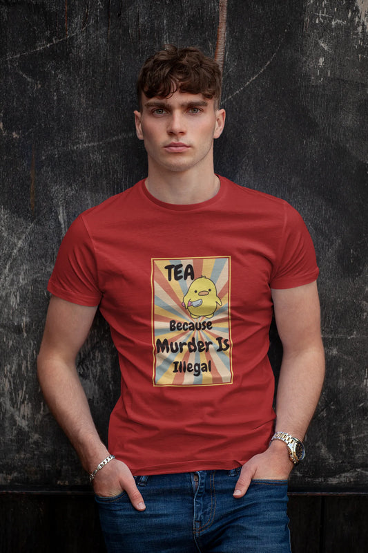 "Tea - Because Murder is Illegal" | Men’s T-shirt for Tea Lovers