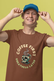"Coffee First - Greatness Later" | Men’s Coffee Lovers T-shirt