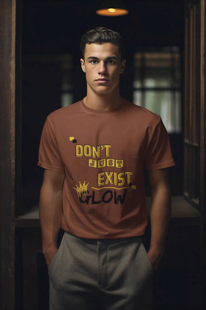 "Don't Just Exist - Glow" | Men’s Motivational T-shirt