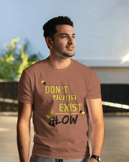 "Don't Just Exist - Glow" | Men’s Motivational T-shirt