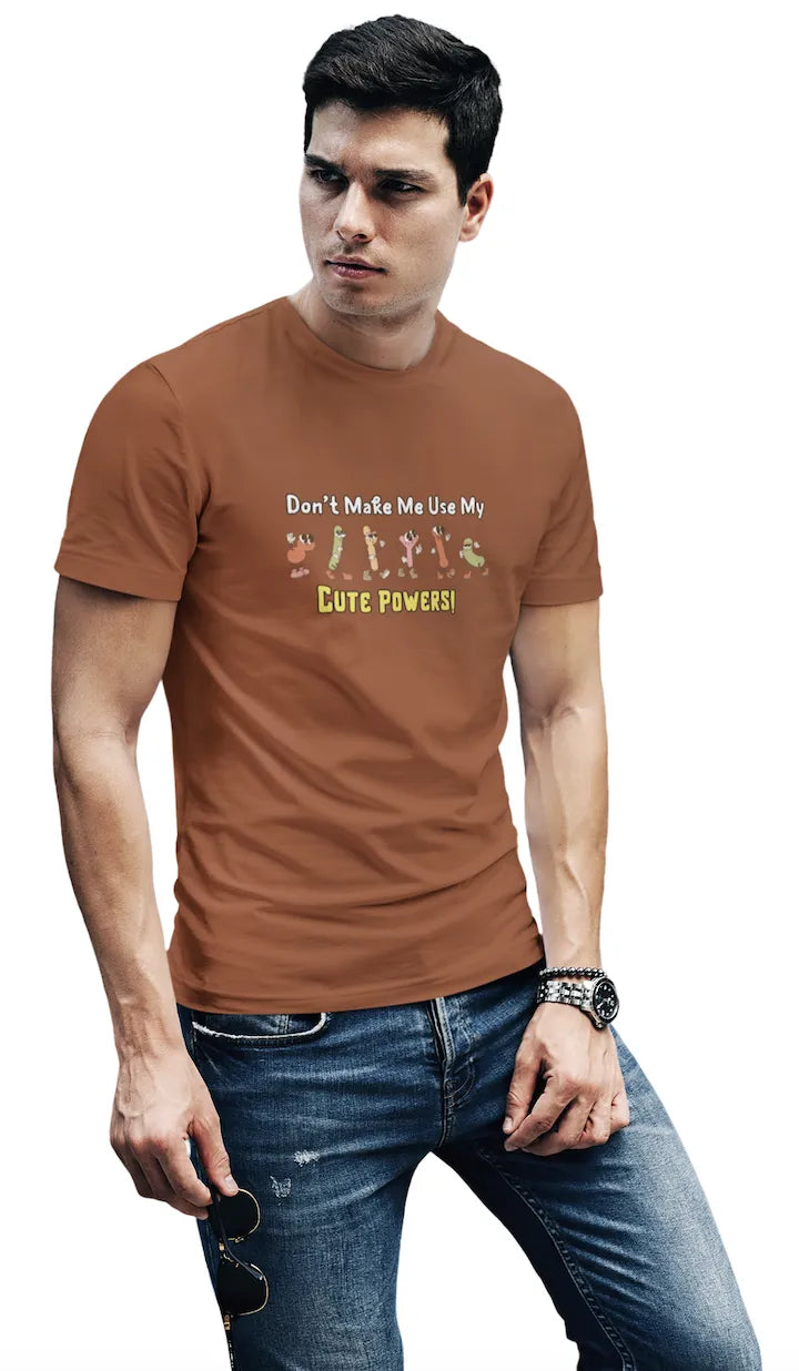 Don’t Make Me Use My Cute Powers T-Shirt for Men