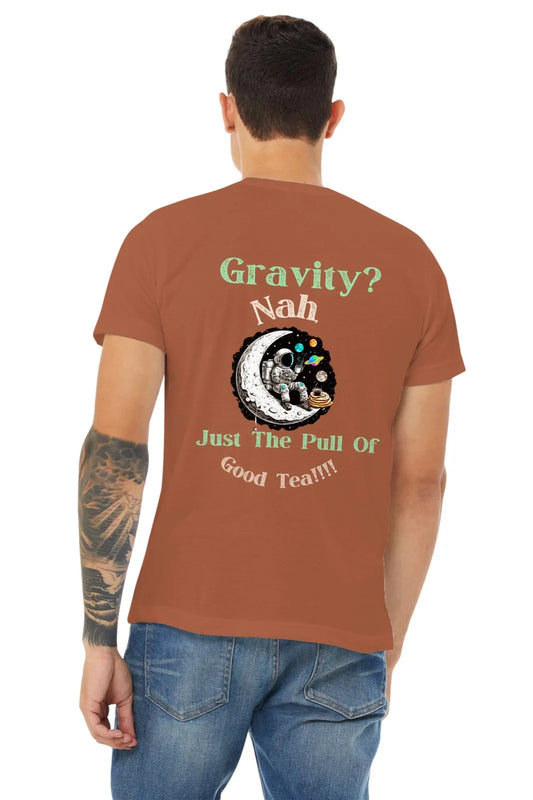 "Gravity? Nah - Just The Pull of Good Tea" | Men’s T-shirt for Tea Lovers