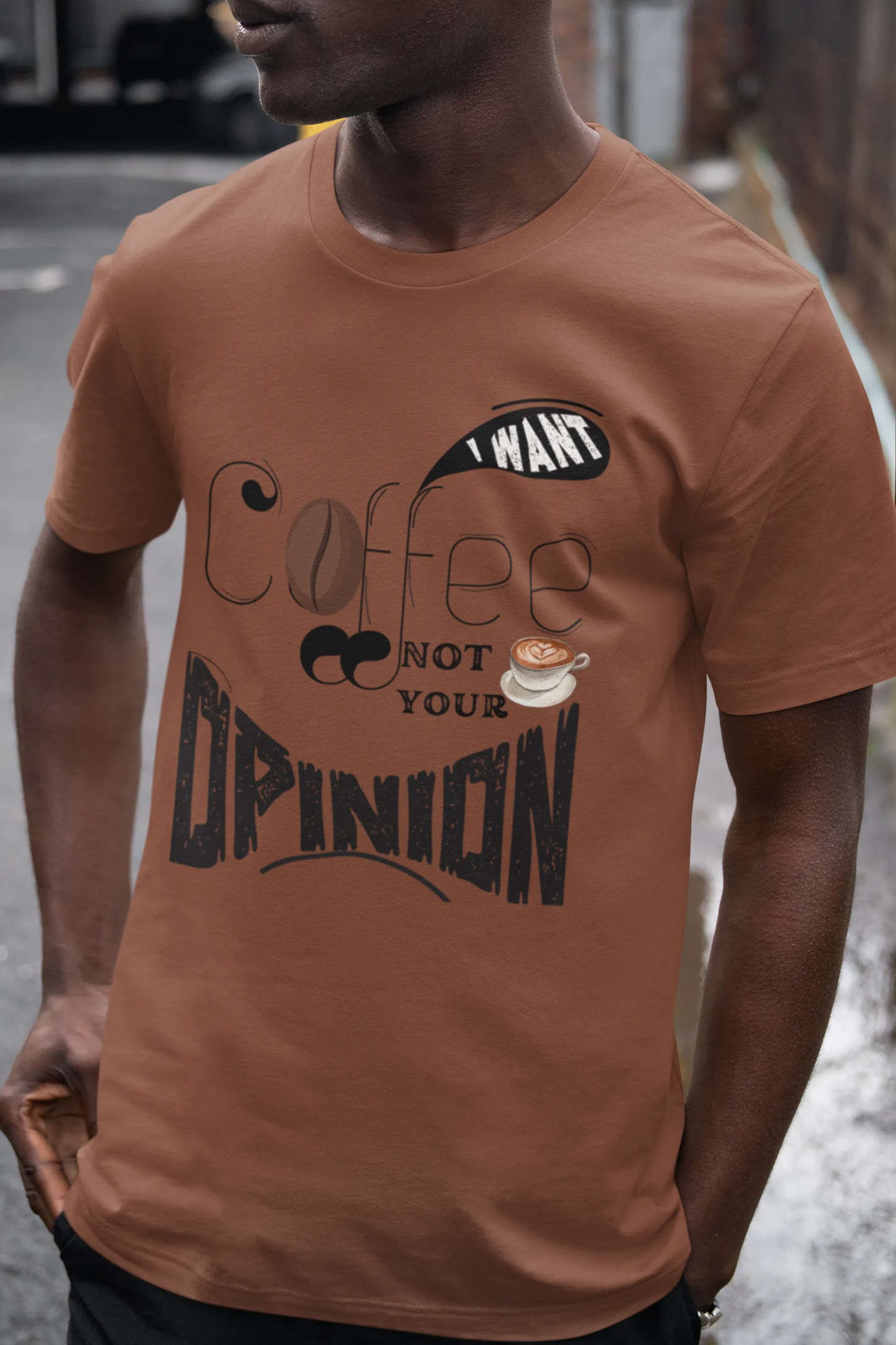 "I Want Coffee - Not Your Opinion" | Men’s Coffee Lovers T-shirt