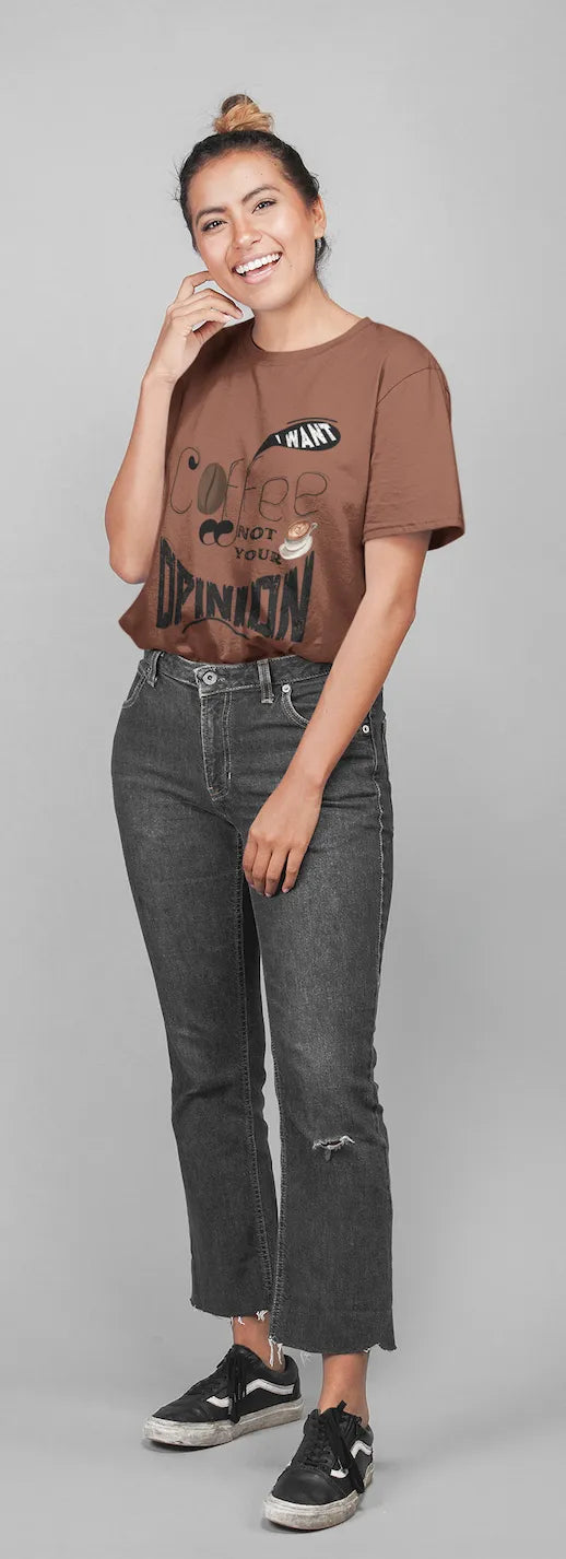 "I Want Coffee - Not Your Opinion" | Women’s Coffee Lovers T-shirt