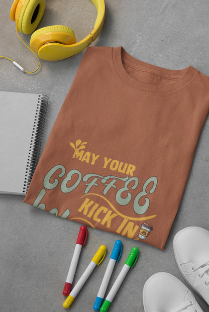 "May Your Coffee Kick In Before Reality Does" | Women’s Coffee Lovers T-shirt