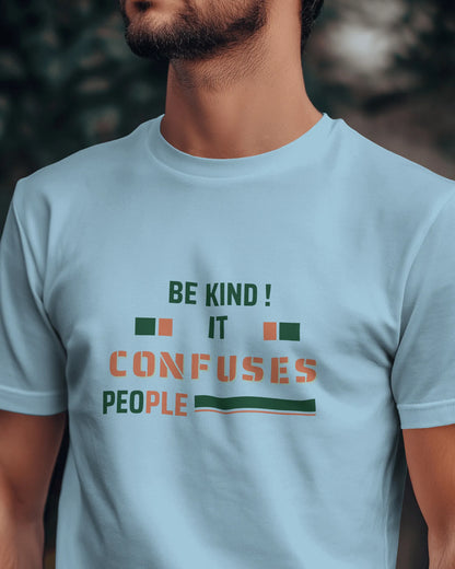 "Be Kind - It Confuses People" | Men’s Motivational T-shirt