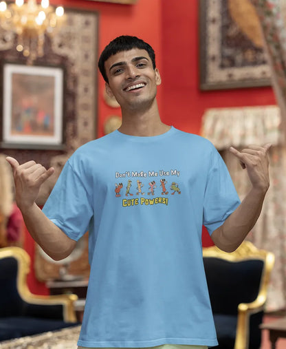Don’t Make Me Use My Cute Powers T-Shirt for Men