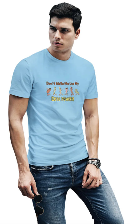 Don’t Make Me Use My Cute Powers T-Shirt for Men