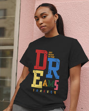 "Just Believe in Your Dreams Forever" | Women’s Motivational T-shirt