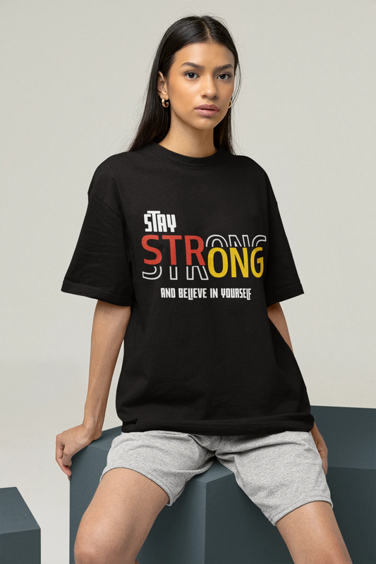 "Stay Strong and Believe in Yourself" | Women’s Motivational T-shirt