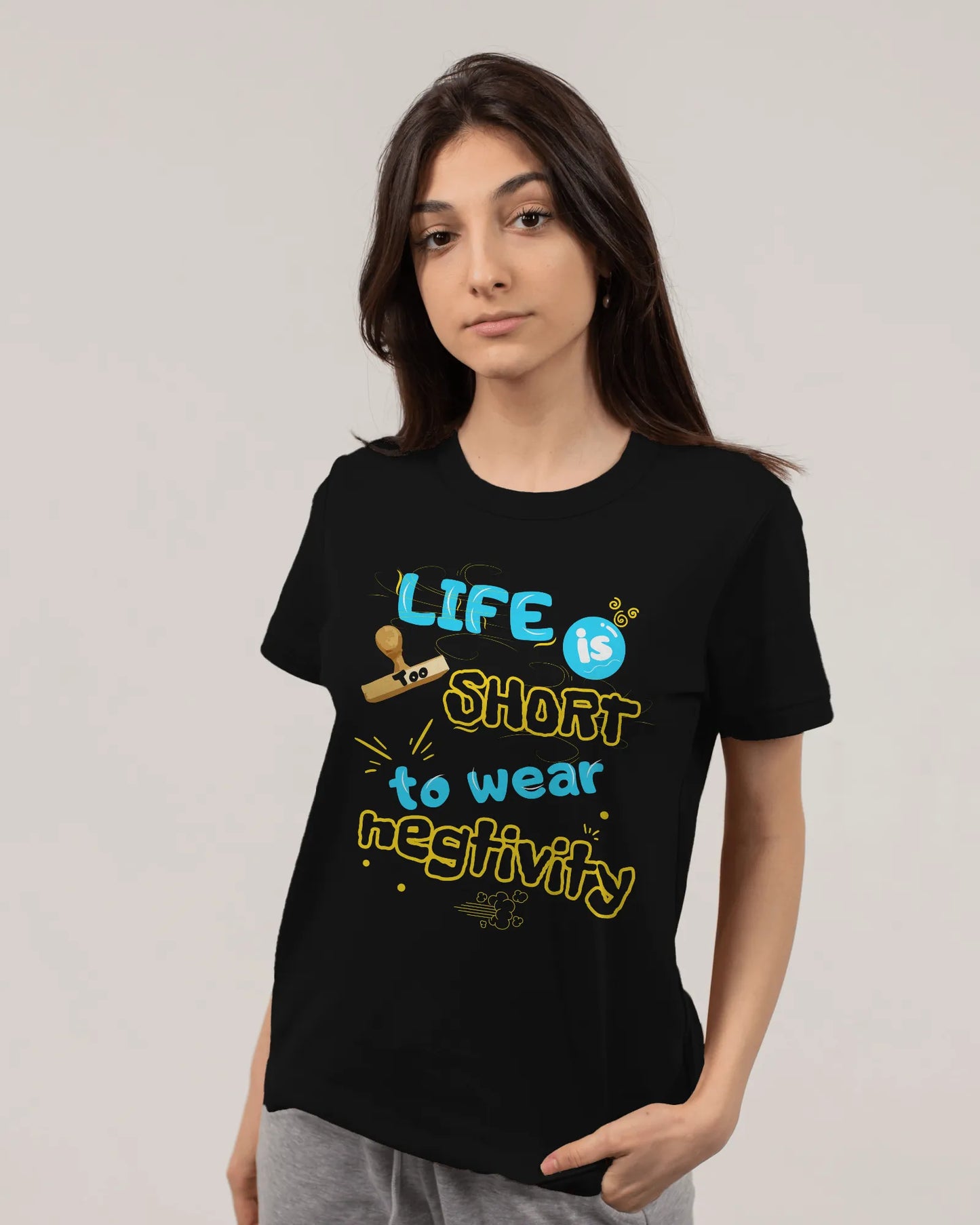 "Life is Too Short to Wear Negativity" | Women’s Motivational T-shirt